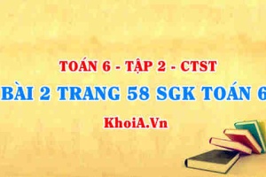 Bài 2 trang 58 SGK Toán 6 Tập 2 Chân trời sáng tạo